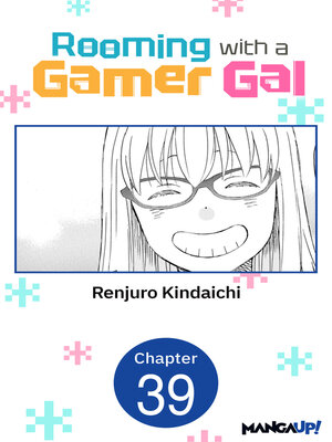 cover image of Rooming with a Gamer Gal, Chapter 39